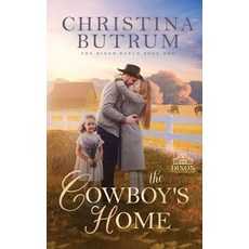 The Cowboy's Home: Dixon Ranch 平裝版, Independently Published, 英文
