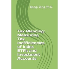 (英文圖書) Tax Planning: Measuring Tax Inefficiencies of Index ETFs and Investment Accounts 平裝版, Independently Published, 英文