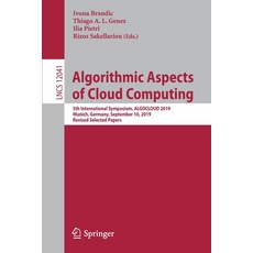 Algorithmic Aspects of Cloud Computing: 5th International Symposium Algocloud 2019 Munich Germany... 平裝版, Springer, 英文