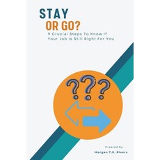 (英文圖書) Stay Or Go?: 9 Crucial Steps To Know If Your Job Is Still Right For You 平裝版, Independently Published, 英文