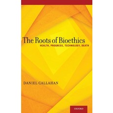 (英文圖書) Roots of Bioethics: Health Progress Technology Death 精裝版, OUP Us, 英文