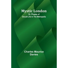 (英文圖書) Mystic London; Or Phases of occult life in the Metropolis 平裝版, Alpha Edition, 英文