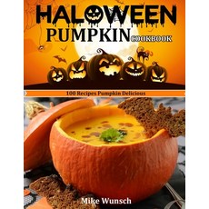 (英文圖書) Haloween Pumkin Cookbook: 100 Recipes Pumpkin Delicious 平裝版, Independently Published, 英文