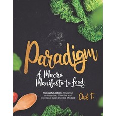 Paradigm: A Macro Manifesto To Food 平裝版, Independently Published, 英文