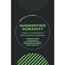 (英文圖書) Augmenting Humanity: Industry 5.0 and the Rise of Human-Machine Collaboration 精裝版, Emerald Publishing Limited, 英文