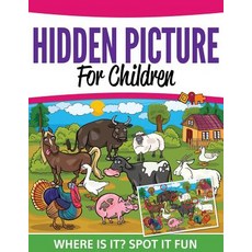 Hidden Pictures For Children: Where Ist It? Spot It Fun 平裝版, Speedy Publishing Books, 英文