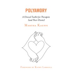 Polyamory: A Clinical Toolkit for Therapists (and Their Clients) 平裝版, Rowman & Littlefield Publishers, 英文