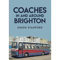 Coaches in and Around Brighton 平裝版, Amberley Publishing, 英文
