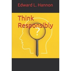(英文圖書) Think Responsibly 平裝版, Independently Published, 英文