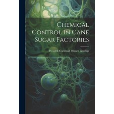 (英文圖書) Chemical Control in Cane Sugar Factories 平裝版, Legare Street Press, 英文