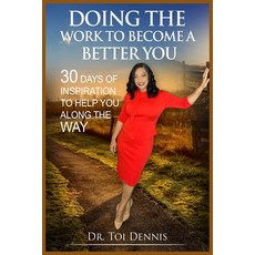 Doing The Work To Become A Better You!: 30 days of Inspiration to help you along the way. 平裝版, Independently Published, 英文