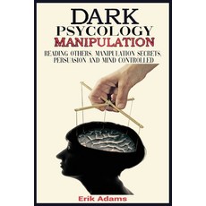 (英文圖書) Dark psychology and Manipulation 平裝版, Erik Adams, 英文