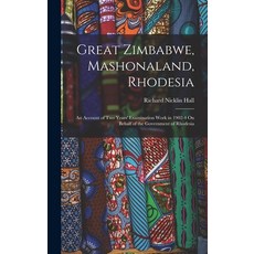 (英文圖書) Great Zimbabwe Mashonaland Rhodesia: An Account of Two Years' Examination Work in 1902-4 On... 精裝版, Legare Street Press, 英文