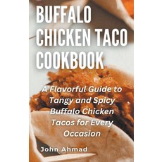 (英文圖書) Buffalo Chicken Taco Cookbook 平裝版, John Ahmad, 英文