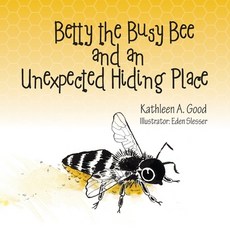 (英文圖書)Betty the Busy Bee and an Unexpected Hiding Place 平裝版, Palmetto Publishing, 英文