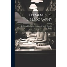 (英文圖書) Elements of Bibliography 平裝版, Legare Street Press, 英文