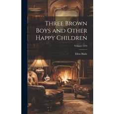 (英文圖書)Three Brown Boys and Other Happy Children; Volume 1879 精裝版, Legare Street Press, 英文