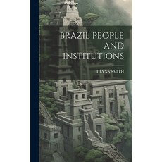 (英文圖書) Brazil People and Institutions 精裝版, Legare Street Press, 英文