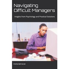 (英文圖書) Navigating Difficult Managers: Insights from Psychology and Practical Solutions 平裝版, Independently Published, 英文
