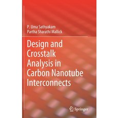 Design and CrossTalk Analysis in Carbon Nanotube Interconnects 精裝版, Springer, 英文