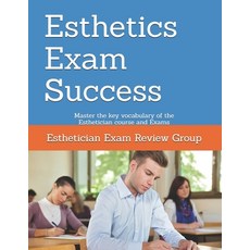 (英文圖書) Esthetics Exam Success: Master the key vocabulary of the Esthetician course and... 平裝版, Independently Published, 英文