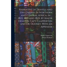 (英文圖書) Narrative of Travels and Discoveries in Northern and Central Africa in ... 1822 1823 and 18... 平裝版, Legare Street Press, 英文
