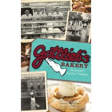 (英文圖書) Gottlieb's Bakery: Savannah's Sweetest Tradition 精裝版, History Press Library Editions, 英文
