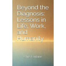 (英文圖書) Beyond the Diagnosis: Lessons in Life Work and Humanity 平裝版, Independently Published, 英文
