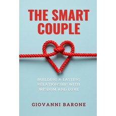 (英文圖書) The Smart Couple: Building a Lasting Relationship with Wisdom and Love 平裝版, Independently Published, 英文