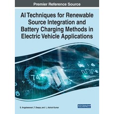 (英文圖書) AI Techniques for Renewable Source Integration and Battery Charging Methods in Electric Vehic... 精裝版, IGI Global, 英文