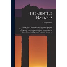 (英文圖書) The Gentile Nations: Or the History and Religion of the Egyptians Assyrians Babylonians M... 平裝版, Legare Street Press, 英文