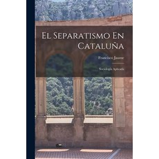 (英文書) El Separatismo En Cataluña： Sociología Aplicada 平裝版, Legare Street Press, 英文