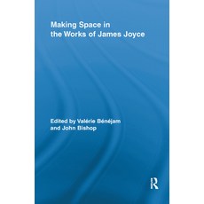 (英文圖書) Making Space in the Works of James Joyce 平裝版, Routledge, 英文