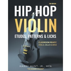 (英文圖書) Hip Hop Violin Etudes Patterns & Licks: Classroom Ready! Viola Cello & Bass 平裝版, Harry Hunt Jr, 英文