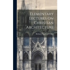 (英文圖書) Elementary Lectures On Christian Architecture 精裝版, Legare Street Press, 英文
