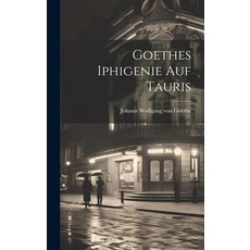 (英文圖書) Goethes Iphigenie auf Tauris 精裝版, Legare Street Press, 英文
