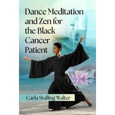 (英文圖書) Dance Meditation and Zen for the Black Cancer Patient 平裝版, Toplight Books, 英文
