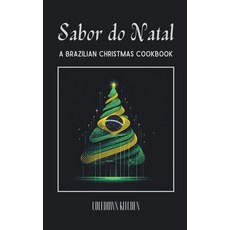 (英文圖書) Sabor do Natal: A Brazilian Christmas Cookbook 平裝版, Coledown Kitchen, 英文