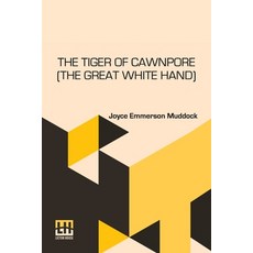 (英文圖書) The Tiger Of Cawnpore (The Great White Hand): The Great White Hand; Or The Tig... 平裝版, Lector House, 英文
