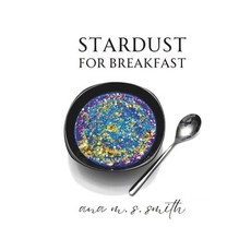 (英文圖書) Stardust for Breakfast 平裝版, Foster Hollow Press, 英文