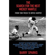 (英文圖書) The Search for the Next Mickey Mantle: From Tom Tresh to Bryce Harper 平裝版, Sunbury Press, Inc., 英文