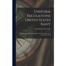(英文圖書) Uniform Regulations United States Navy: Together With Uniform Regulations Common to Both Navy... 精裝版, Legare Street Press, 英文