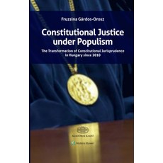 (英文圖書) Constitutional Justice under Populism: The Transformation of Constitutional Jur... 精裝版, Kluwer Law International, 英文