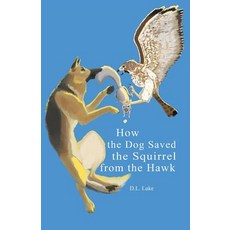 (英文圖書) How the Dog Saved the Squirrel From the Hawk 平裝版, Little Creek Books, 英文