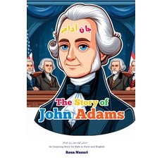 (英文圖書)The Story of John Adams: An Inspiring Story for Kids in Farsi and English 平裝版, Effortless Math Education, 英文