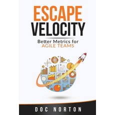 (英文圖書) Escape Velocity: Better Metrics for Agile Teams 平裝版, Onbelay Consulting, LLC, 英文