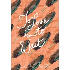 (英文圖書) To Love is to Wait 精裝版, Taela W. Terrillion, 英文