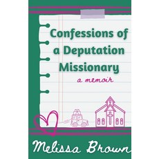 (英文圖書) Confessions of a Deputation Missionary 平裝版, Melissa Brown, 英文