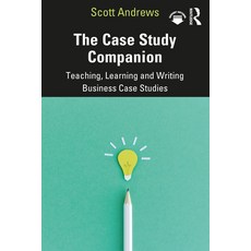The Case Study Companion: Teaching Learning and Writing Business Case Studies 平裝版, Routledge, 英文