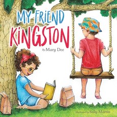 (英文圖書)My Friend Kingston: Encouraging Children to Embrace and Value Friendship Enjoy... 平裝版, Books by Mary Dee, 英文